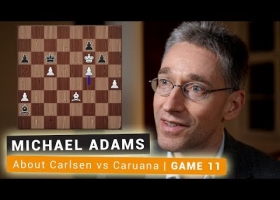 World Chess Championship 2018 Game 11 | Crystal Clear Insights by Michael Adams