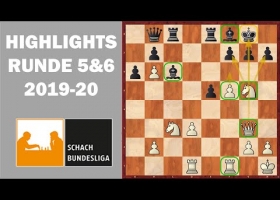 Schachbundesliga 19/20 || Highlights 5. und 6. Runde