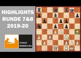 Schachbundesliga 19/20 || Highlights 7. und 8. Runde